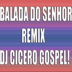 Dj Emersom MK feat Cleyton E Johnny - Balada Do Senhor Remix (Dj Cicero)