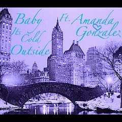 Chris Rojas - Baby Its Cold Outside Ft. Amanda Gonzalez