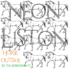 Horse Outside by Rubber Bandits (Neon Liston Cover)