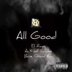 All Good (feat. Ac3 Of Spades & Bane Grand$un)