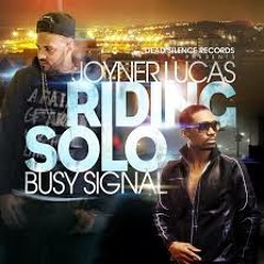 Riding Solo Joyner Lucas Feat. Busy Signal