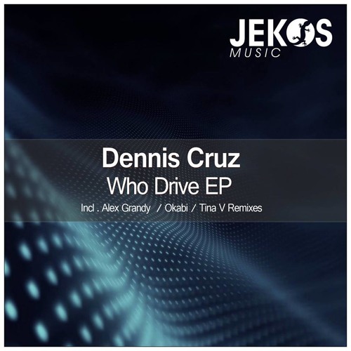 Dennis Cruz - Who Drive (Original Mix) CUT