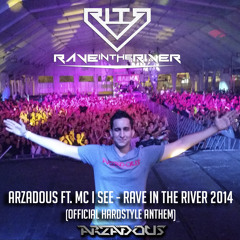 Arzadous Ft. Mc I See - Rave In The River 2014 (Official Hardstyle Anthem)[FREE RELEASE]