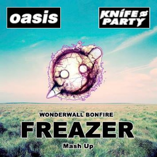 Oasis & Knife Party - Wonderwall Bonfire (FREAZER Mashup)