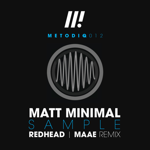 Matt Minimal - Sample (MAAE Remix)