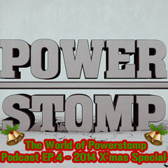 The World Of Powerstomp Podcast EP4