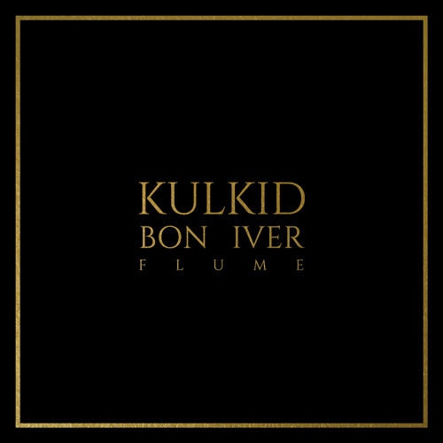 bon iver flume kulkid