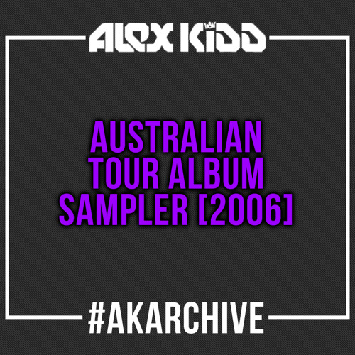 Alex Kidd - Australian Tour Album Sampler [2006] #AKArchive