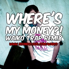 TC vs. CASPA - WHERE'S MY MONEY (TRAP REMIX)