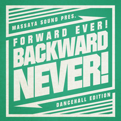 Backward Never (Dancehall Edition) UNMASTERED