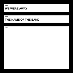 We Were Away