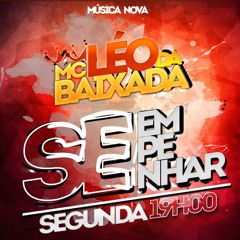 MC Léo Da Baixada - Se Empenhar (Exclusiva 2015)