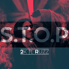 S.T.O.P -=- 2K Ft. RuZz [Prod. By 2K]