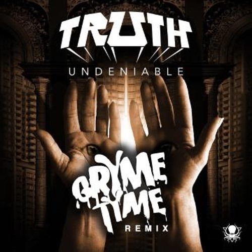 TRUTH FT ILL CHILL UNDENIABLE (GRYMETYME REMIX)
