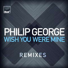 Philip George - Wish you were mine (DJ S.K.T Remix)[3Beat/Universal]