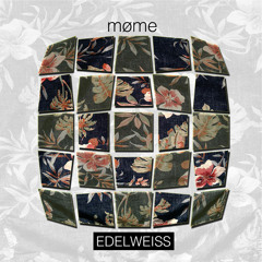 Møme - Edelweiss (Miskeyz Remix)