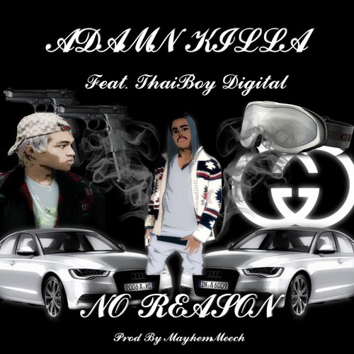 ADAMN KILLA X THAIBOY DIGITAL - NO REASON (prod. @mayhemmeech)
