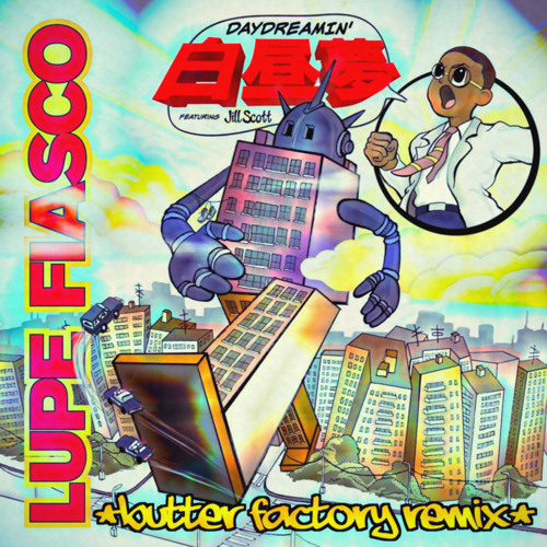 Stream Lupe Fiasco feat Jill Scott - Day Dreamin (Butter Factory Remix) by  Butter Factory - Julz W. | Listen online for free on SoundCloud