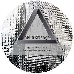 egor kuchepatov – hello strange podcast #96