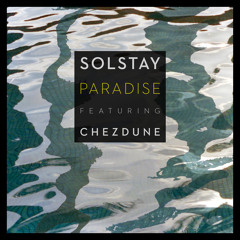 Solstay - Paradise (Feat. Chezdune)