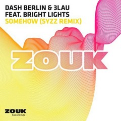 Dash Berlin & 3LAU Ft. Bright Lights - Somehow (Syzz Remix)