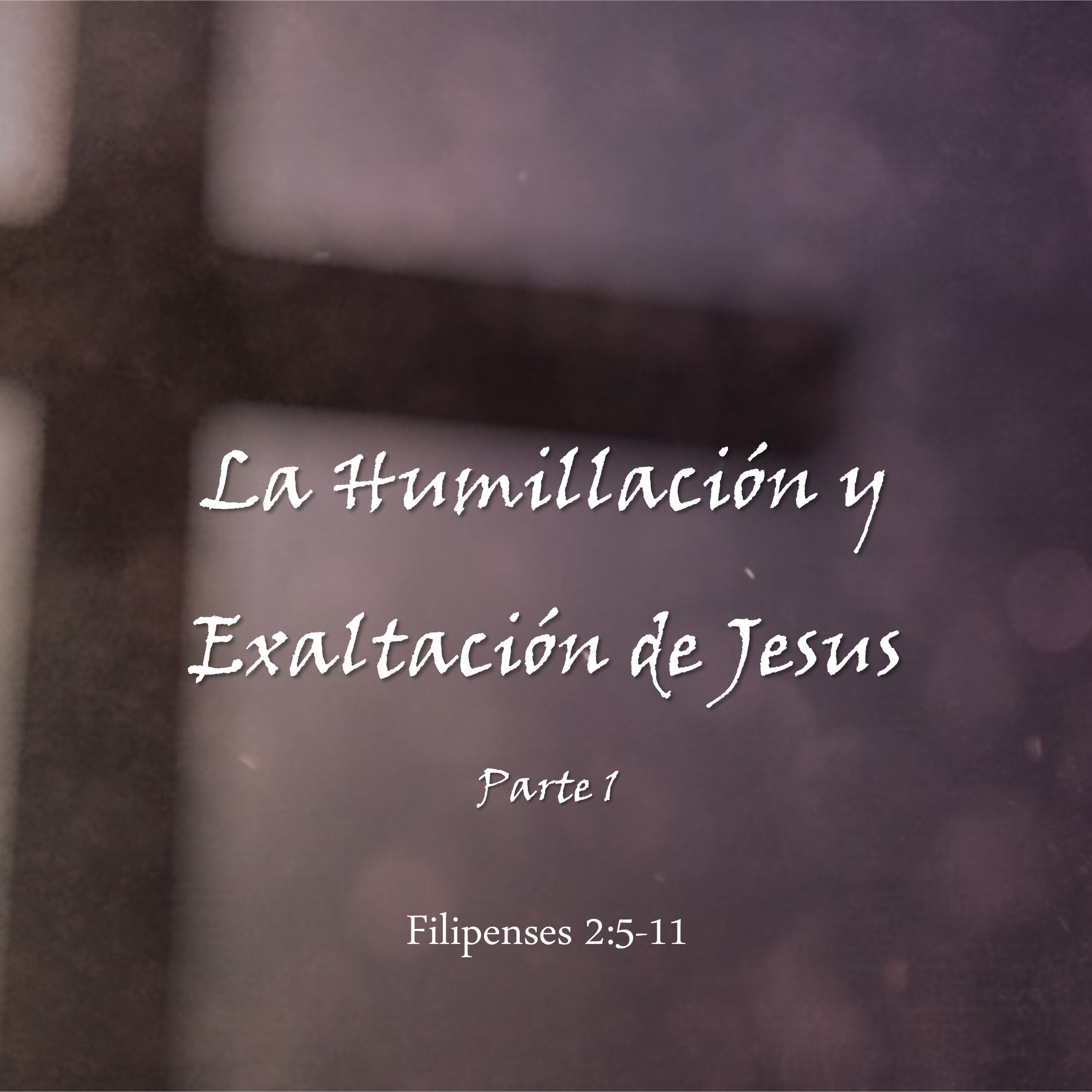 La Humillación y Exaltación de Jesus (Parte 1) episode artwork