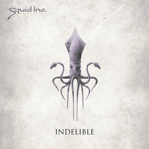 Squid Inc - Indelible (Soundcloud Preview)