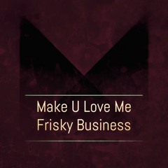 Make U Love Me