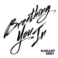 Breathing You In