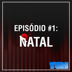 Ep. 1 - Natal