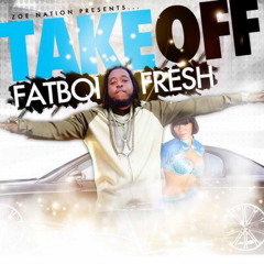 Fatboi Fresh **TAKEOFF**..SINGLE off of "Rice & Oxtails 2.0"