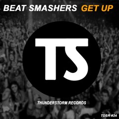 BEAT SMASHERS - Get Up (Original Mix)