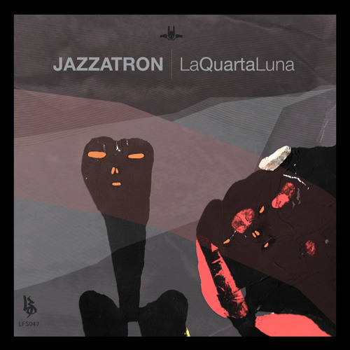 JAZZATRON - La Quarta Luna EP - LFS047
