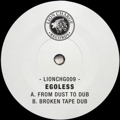 EGOLESS - From Dust To Dub / Broken Tape Dub (LIONCHG009) [FKOF Promo]