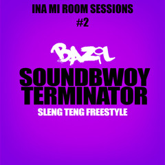 Bazil - Soundbwoy Terminator - Sleng Teng Riddim Freestyle [Free Download]