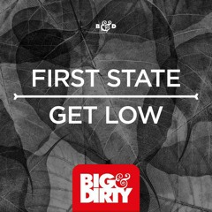 First State - Get Low [OUT NOW]