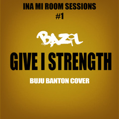 Bazil - Give I Strength - Buju Banton Tribute [Free Download]