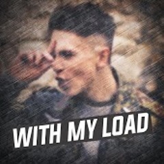 WITH MY LOAD Joe Weller (official song)