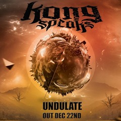 Kong Speaks - Undulate [FREE DOWNLOAD]