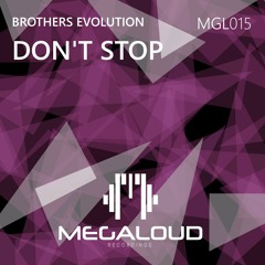 Brothers Evolution - Don't Stop (Original Mix)