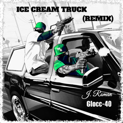 Ice Cream Truck Ft. Glocc- 40 (Remix)