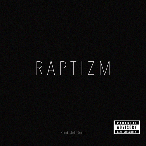 Raptizm (Prod. Jeff Gore)