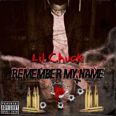 Lil Chuck Remember My Name
