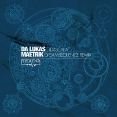Da Lukas - Didascalia (Maetrik Dreamsequence Remix)
