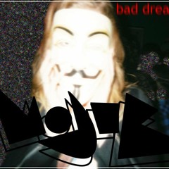 Bad Dream - Mojek