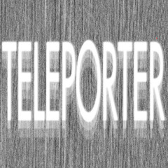 Teleporter