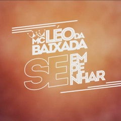 MC Léo Da Baixada - Se Empenhar