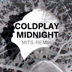 Coldplay - Midnight (MITS Remix) FREE DOWNLOAD