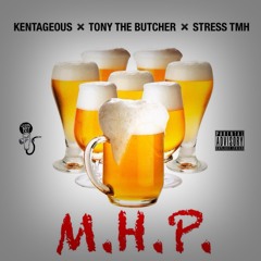 M.H.P. (Ken-C, Stress TMH & Tony The Butcher)