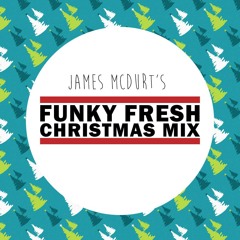 James McDurt - Funky Fresh Christmas Mix